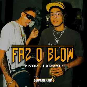 Faz o Blow by Frizzye!