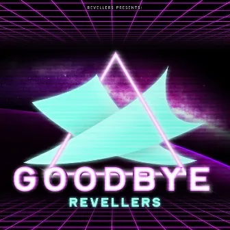 Goodbye by Revellers