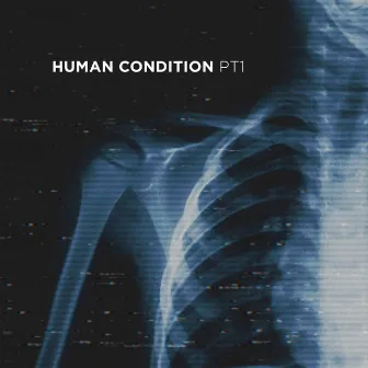 Human Condition - Pt. 1 by Parade of Lights