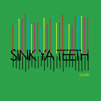 Glass by Sink Ya Teeth