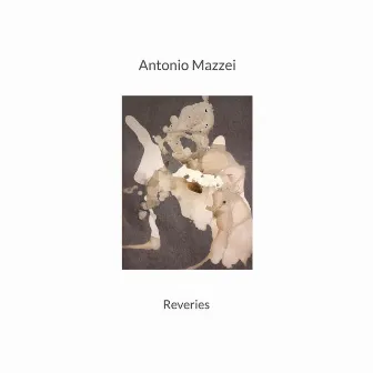 Reveries by Antonio Mazzei