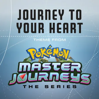 Journey to Your Heart (Theme from 