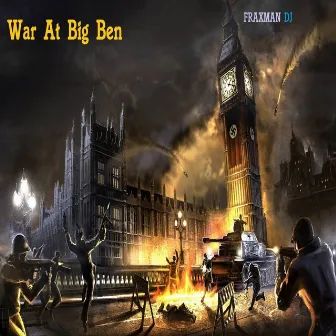 War at Big Ben by Fraxman DJ