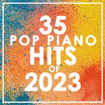 35 Pop Piano Hits 2023 (Instrumental) by Piano Dreamers