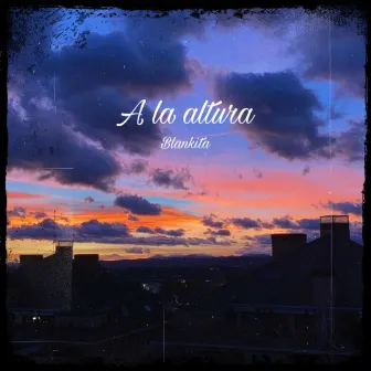 A La Altura by Blankita