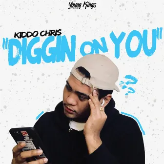 Diggin On You by Kiddo Chris