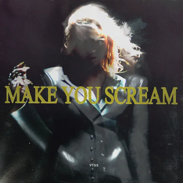 Make You Scream