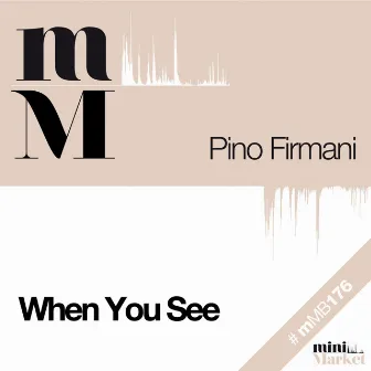 When You See by Pino Firmani