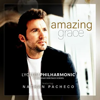 Amazing Grace, My Chains Are Gone by Lyceum Philharmonic at American Heritage School