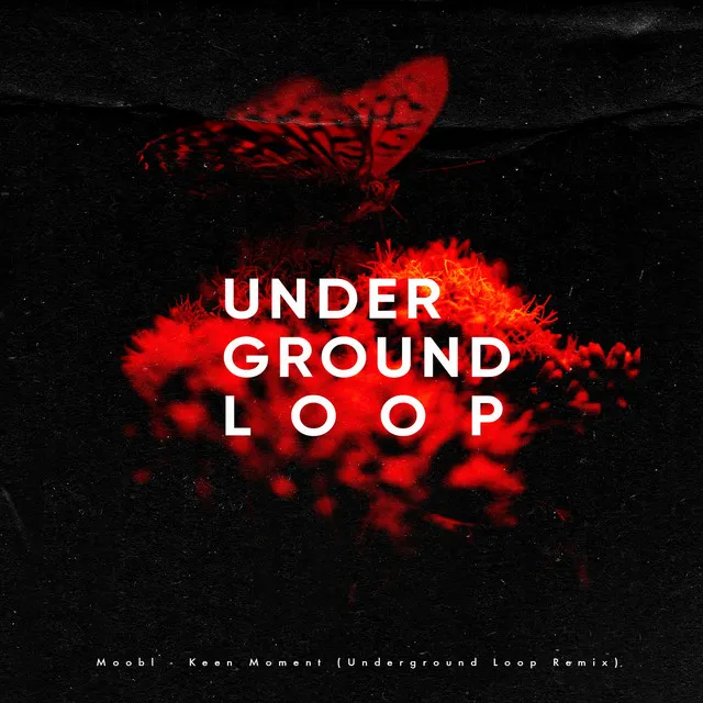 Keen Moment - Underground Loop Remix