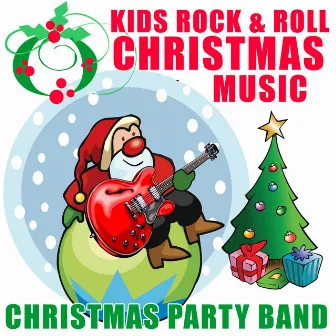 Kids Rock & Roll Christmas Music by Christmas Party Band