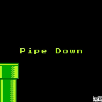 Pipe Down by Al-Sean