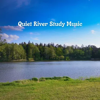 Quiet River Study Music by music for studying