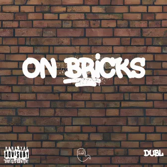 ON BRICKS by 