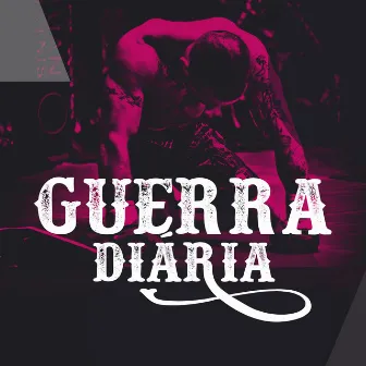 Guerra Diária by LP Maromba