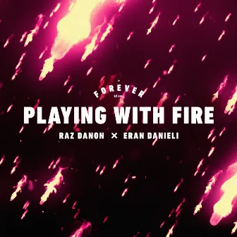 Playing With Fire by Raz Danon