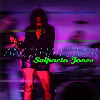 Anotha Lover by Sulpacio Jones