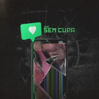 Sem Cura by HUD