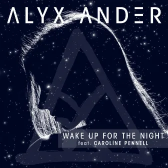 Wake up for the Night by Alyx Ander