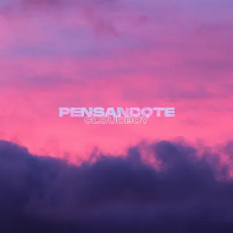 Pensándote by CloudBoy