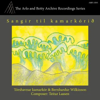 Sangir Til Kamarkórið by Bernhardur Wilkinson