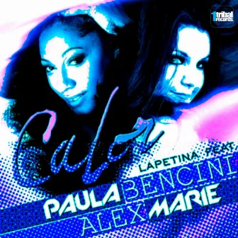 Calor (feat. Paula Bencini, Alex Marie) [Part 2] by Dj Lapetina