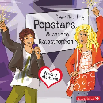 Freche Mädchen: Popstars & andere Katastrophen by Bianka Minte-König