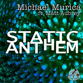 Static Anthem by Michael Murica