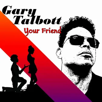 Your Friend by Gary Talbott