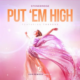 Put 'Em High (2016 Remixes, Pt. 1) by StoneBridge