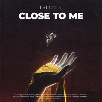 Close to me by LST CNTRL