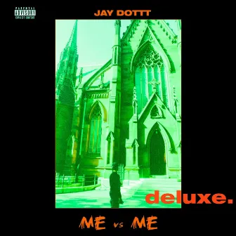 Me Vs. Me (Deluxe) by Jay Dottt