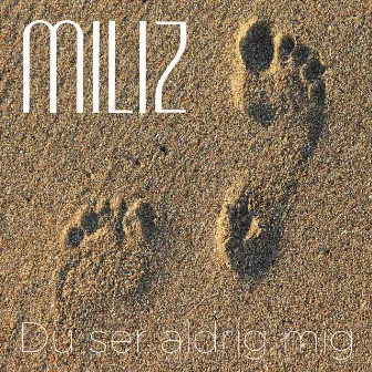 Du ser aldrig mig by MILIZ