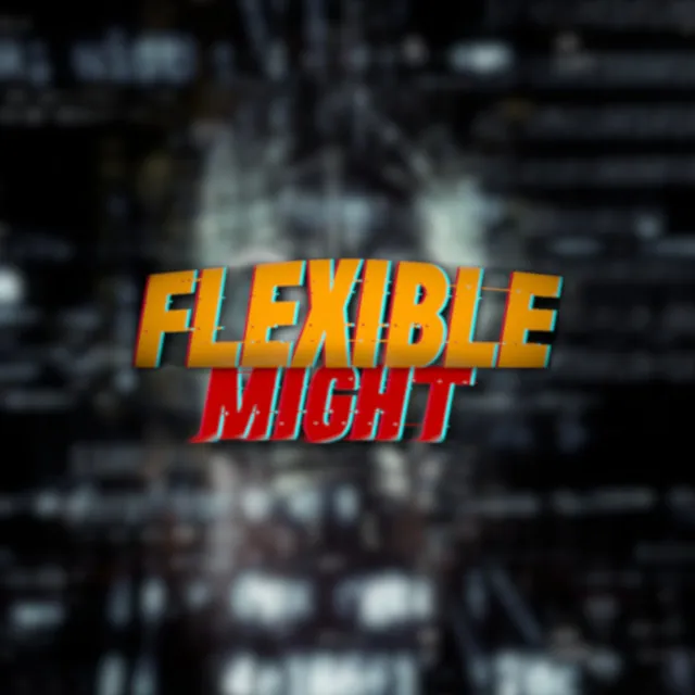 Flexible Might