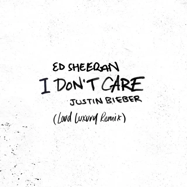 I Don't Care (with Justin Bieber) - Loud Luxury Remix