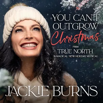 You Can't Outgrow Christmas (From 