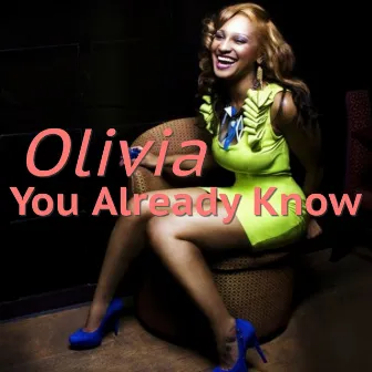 You Already Know by Olivia