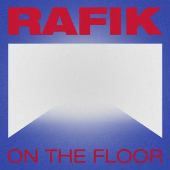 On the Floor by Rafik