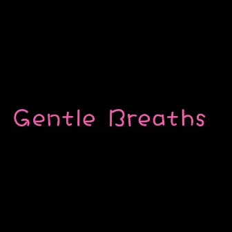 Gentle Breaths by Margaret Jenkins