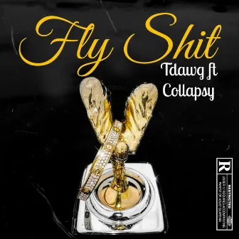 FLY SHIT by TDAWG