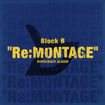 Re:MONTAGE by Block B