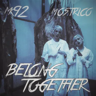 Belong Together by Mostrico