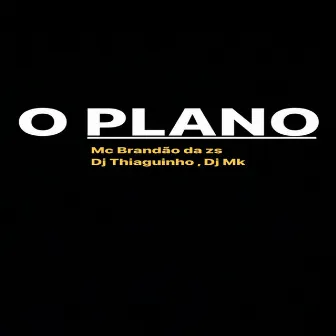 O Plano by Mc Brandão da Zs