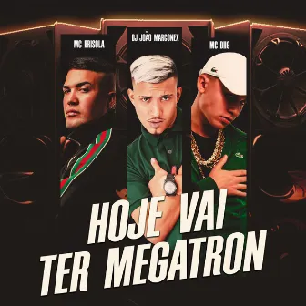 Hoje Vai Ter Megatron by MC Diig