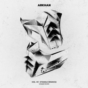 Kiss, Hit, Strangle (Remixes) by ARKHAN