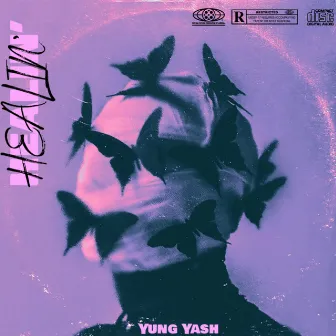 HEALIN' by Yung Yash