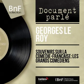 Souvenirs sur la Comédie-Française: Les grands comédiens (Mono Version) by Georges Le Roy