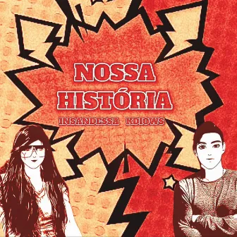 Nossa História by insandessa