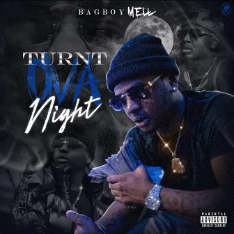 Turnt Ova Night by BagBoy Mell