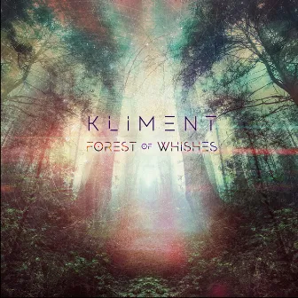 FOREST OF WISHES (REMIXES) by KLIMENT